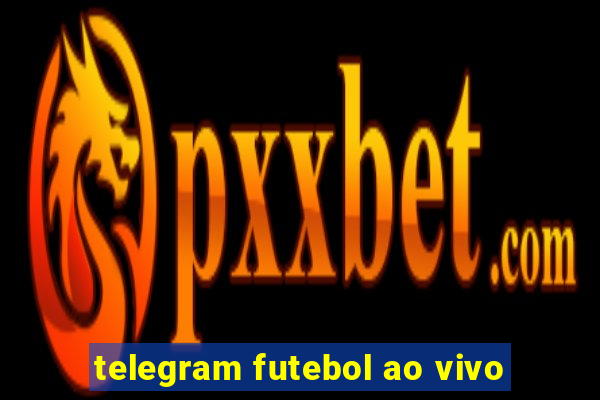 telegram futebol ao vivo